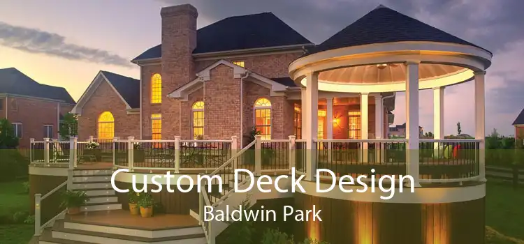 Custom Deck Design Baldwin Park