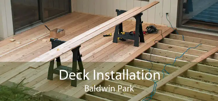 Deck Installation Baldwin Park